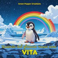 Quando dal ghiaccio nasce una vita (Italian Edition) B0G51LH9XQ Book Cover