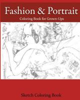 Fashion & Portrait: Coloring Book for Grown-Ups 1537183567 Book Cover