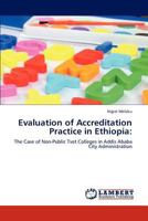 Evaluation of Accreditation Practice in Ethiopia 3847333259 Book Cover