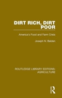 Dirt Rich, Dirt Poor: America's Food and Farm Crisis 0367357860 Book Cover