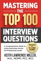 Mastering the Top 100 Interview Questions: A Comprehensive Guide to Acing Interviews Across All Professional Levels B0DTF76C4N Book Cover