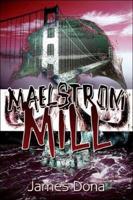 Maelstrom Mill 1424117461 Book Cover