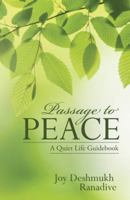 Passage to Peace: A Quiet Life Guidebook 1504341953 Book Cover