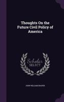 Thoughts on the Future Civil Policy of America 1275858023 Book Cover