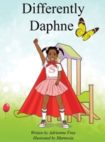 Differently Daphne: Empowering Children with Erb's Palsy 1952733286 Book Cover