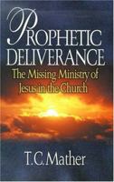 Prophetic Deliverance 193002701X Book Cover