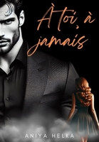 A toi, à jamais (French Edition) B0DS9SGLV3 Book Cover