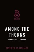 Among the Thorns 1250360374 Book Cover