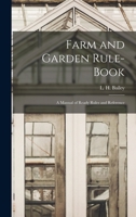 Farm and Garden Rule-book; A Manual of Ready Rules and Reference 1018281614 Book Cover