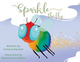 Sparkle the Fly 191366256X Book Cover