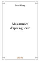 Mes années d'après-guerre (French Edition) 2414302968 Book Cover