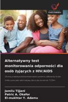 Alternatywny test monitorowania odpornosci dla osób zyjacych z HIV/AIDS 6209334156 Book Cover