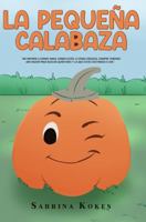 LA PEQUEÑA CALABAZA (Spanish Edition) 1965413366 Book Cover