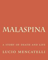 Malaspina: A Story of Death and Life 1985663120 Book Cover