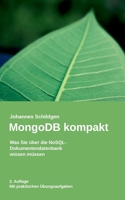 MongoDB kompakt: Was Sie über die NoSQL-Dokumentendatenbank wissen müssen 3756891267 Book Cover