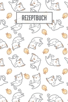 Rezeptbuch: Platz für 100 Rezepte zum selber schreiben oder eintragen I weiße, beschreibbare Seiten I ca. Din A5 I tolles Katzen Cover I Ideales Geschenk für Tierfreunde (German Edition) 1089929781 Book Cover