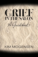 Grief in the Salon: A Guidebook B0GY1VM758 Book Cover