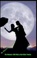 The Woman I Will Marry And Other Poems B0GNCD916N Book Cover