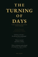 The Turning of Days: Civilisational Decline, Islamic Renewal, and the Coming Age B0GXWHKXPF Book Cover