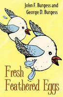Fresh Feathered Eggs 074142682X Book Cover