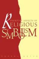 Cognitive Aspects of Religious Symbolism 052143288X Book Cover