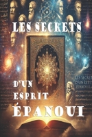 Les Secrets d’un Esprit Épanoui: Philosophie, Foi et Réflexion pour une Vie Transformée (6 * 9 inch ) (French Edition) B0DZPCWBZJ Book Cover