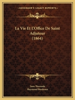 La Vie Et L'Office De Saint Adjuteur (1864) 1120462290 Book Cover