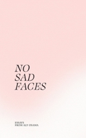 NO SAD FACES: ESSAYS FROM ALY OSAMA B0CK3PWJRS Book Cover