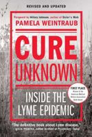 Cure Unknown: Inside the Lyme Disease Epidemic