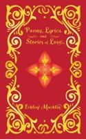 Poems, Lyrics and Stories of Love 1721856889 Book Cover