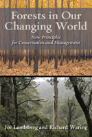 Forests in Our Changing World: New Principles for Conservation and Management 1610914961 Book Cover