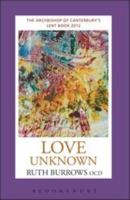 Love Unknown: The Archbishop of Canterbury's Lent Book 2012 1441103724 Book Cover