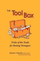 The Tool Box: Tricks of the Trade for Raising Teenagers 0615640427 Book Cover