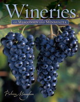 Wineries of Wisconsin and Minnesota 0873516176 Book Cover