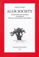 Alur Society: A Study in Processes and Types of Domination (Classics in African Anthropology) 3825861198 Book Cover