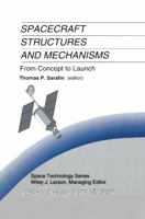 Spacecraft Structures and Mechanisms from Concept to Launch 0792334760 Book Cover