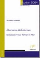 Alternative Wohnformen: Selbstbestimmtes Wohnen im Alter 3832488960 Book Cover