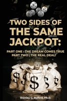 Two Sides of the Same Jackpot!: Part I: The Dream Comes True Part II: The Real Deal! B0FW6S2JVD Book Cover