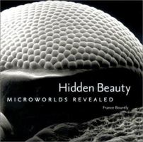Hidden Beauty: Microworlds Revealed 0810935473 Book Cover