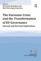 The Eurozone Crisis and the Transformation of Eu Governance: Internal and External Implications 1472433106 Book Cover