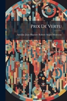 Prix De Vertu: Discours Prononcés Dans Les Séances Publiques De L'institut De France... 1274364469 Book Cover