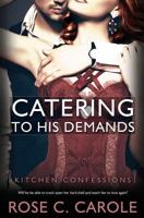 Catering to His Demands (Kitchen Confessions) (Volume 3) 178686360X Book Cover