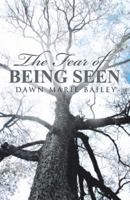 The Fear of Being Seen 1512778583 Book Cover