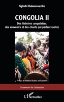 Congolia II: Des histoires congolaises, des souvenirs et des chants qui parlent (suite) (Graveurs de Mémoire) (French Edition) 2140282469 Book Cover