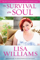 The Survival of the Soul. Lisa Williams 1401928048 Book Cover