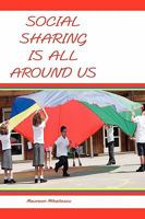 Social Sharing Is All Around Us 1936509083 Book Cover