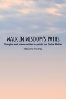 Walk in Wisdom's Paths 1804397164 Book Cover