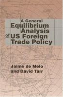 A General Equilibrium Analysis of U.S. Foreign Trade Policy 0262041227 Book Cover