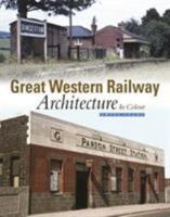 Great Western Railway Architecture: In Colour 1909328669 Book Cover