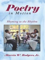 Poetry in Motion:Rhyming to the Rhythm 1434373320 Book Cover